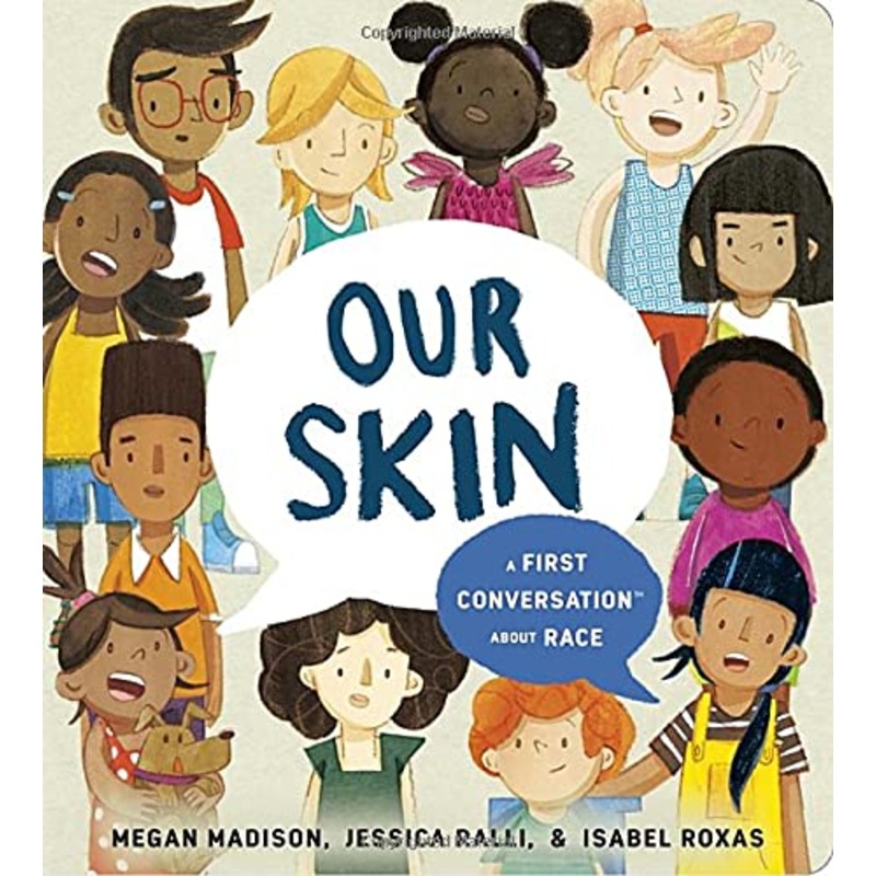 Our Skin: A First Conversation About Race (First Conversations)