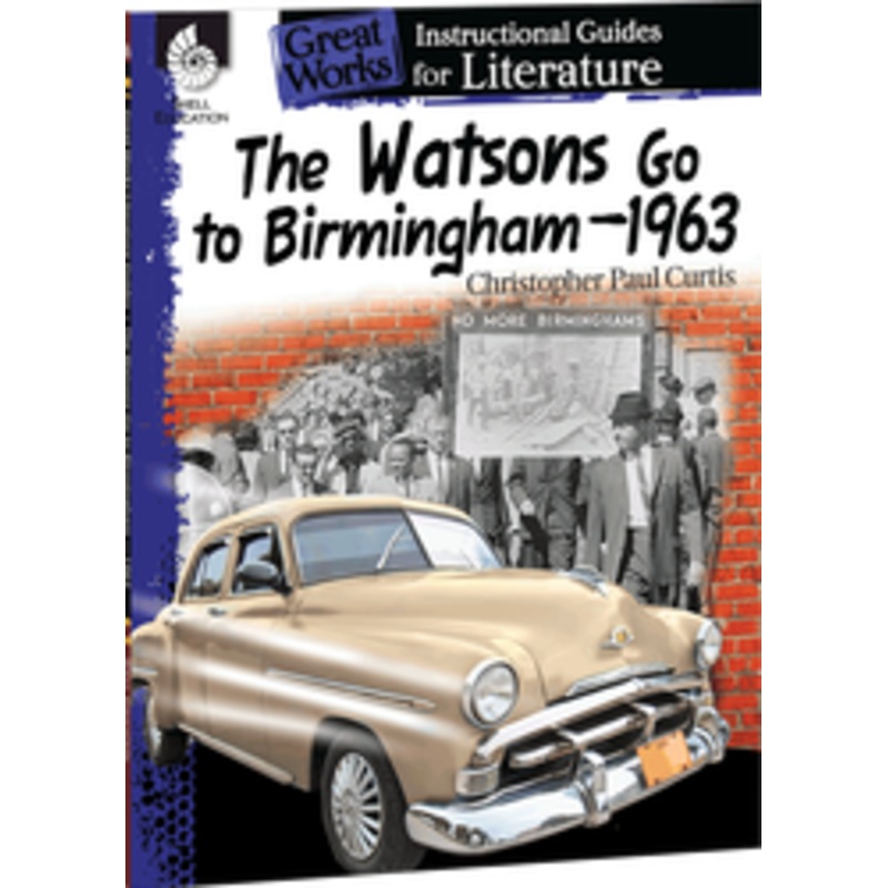 The Watsons Go to Birmingham-1963: An Instructional Guide for Literature