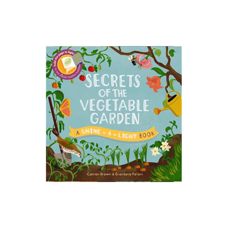 Secrets Of The Vegetable Garden: A Shine-The-Light Book